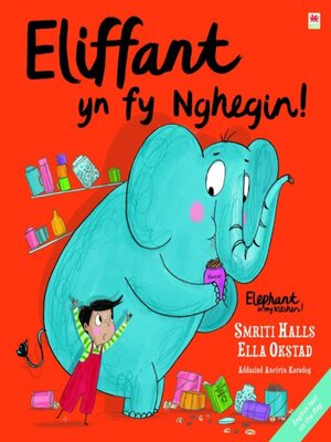 cover image of Eliffant yn fy Nghegin! / Elephant in My Kitchen!